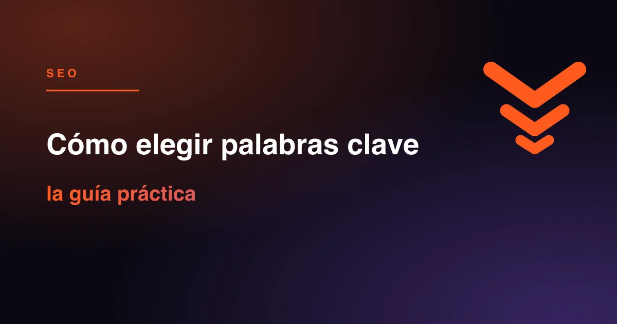 Cómo elegir palabras clave para tu pyme: tipos de intención, herramientas gratuitas y el método práctico para encontrar las que atraen clientes.