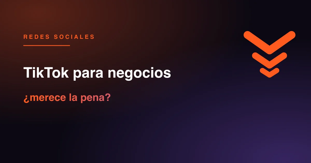 TikTok para negocios: qué es, si sirve para vender a pymes, cuánto cuesta gestionarlo y cómo decidir si tu sector encaja en la plataforma.